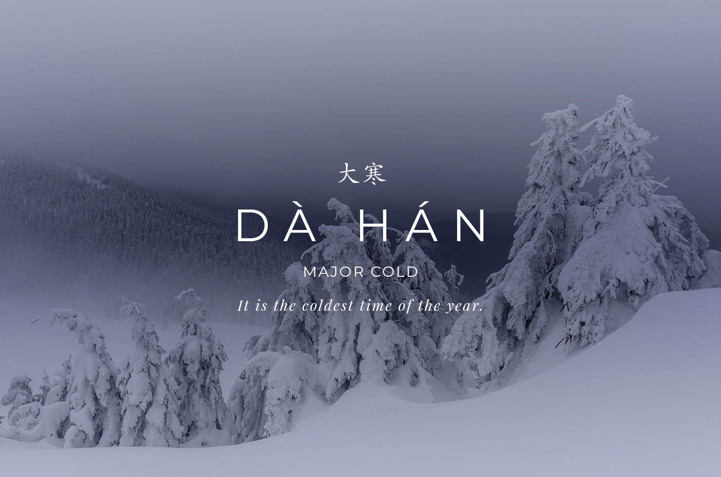 Dà Hán: Major Cold