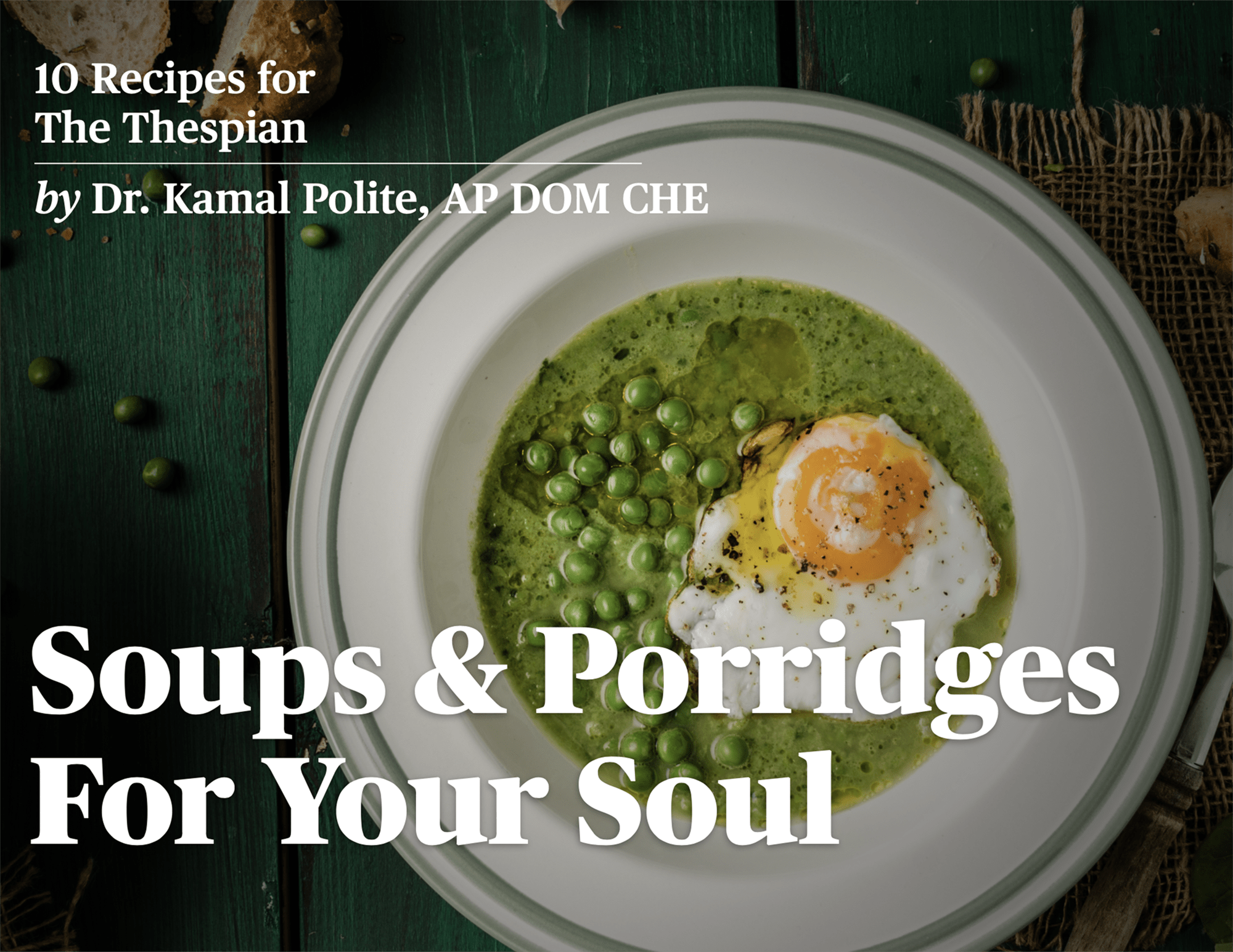 Soups & Porridges For Your Soul: 10 Recipes for  The Thespian Body Type™